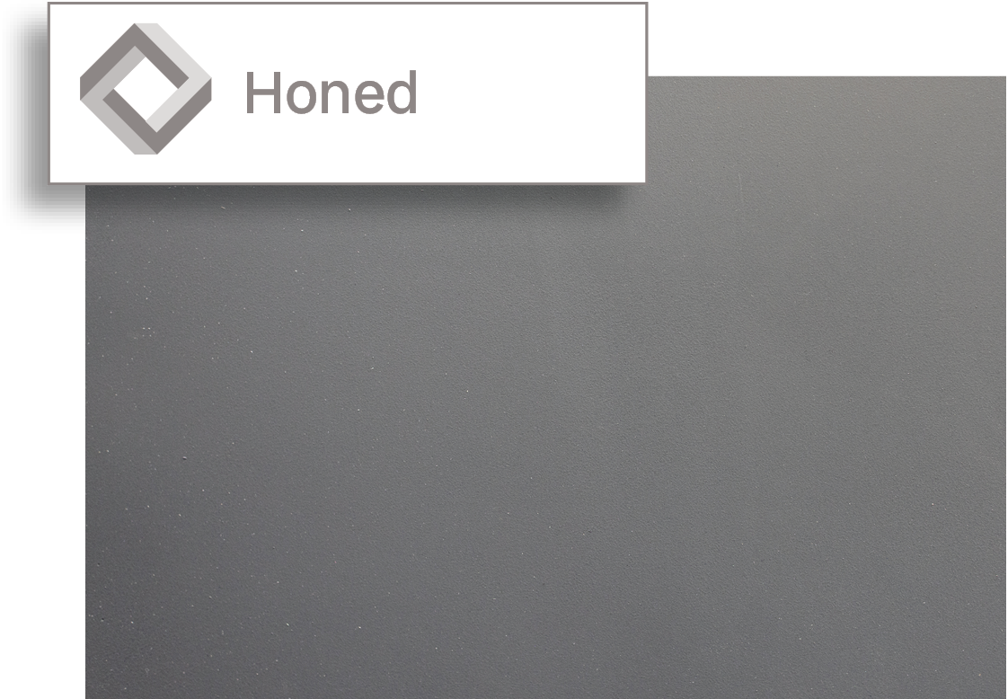 Honed Finish Honed Finish